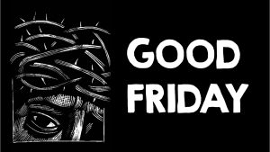Good Friday Service – 15th April 2022