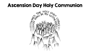 Ascension Day – 26th May 2022