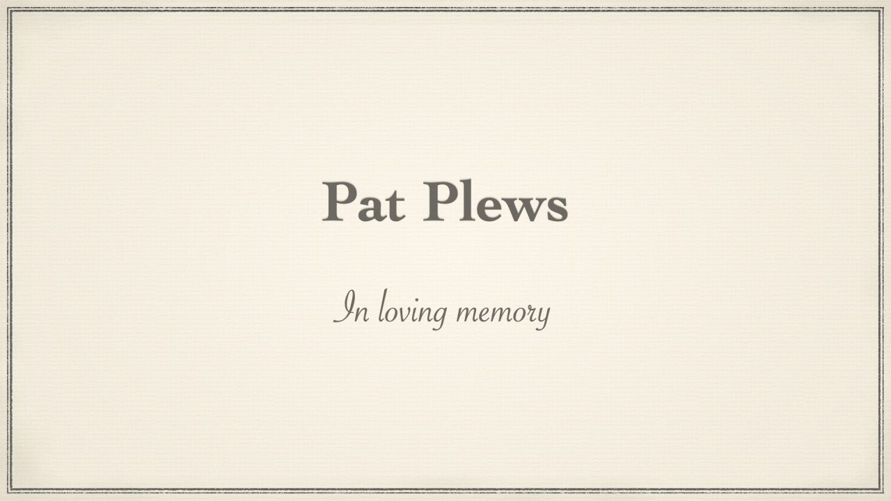 Funeral of Pat Plews – Thursday 24th November at 2pm